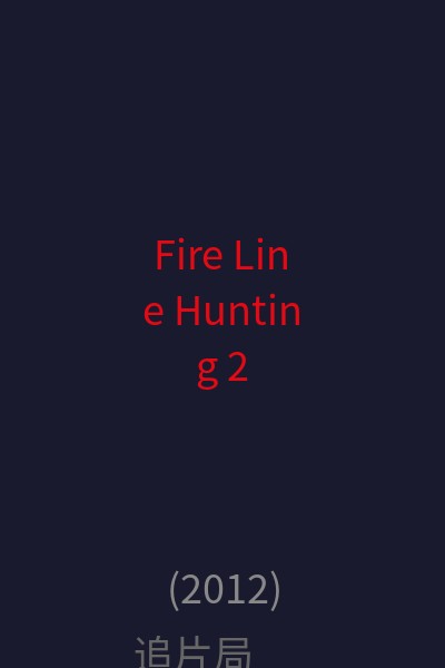 Fire Line Hunting 2 海报